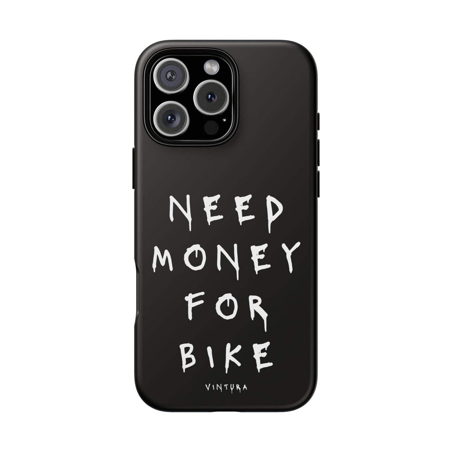 Need Money For Bike Phone Case