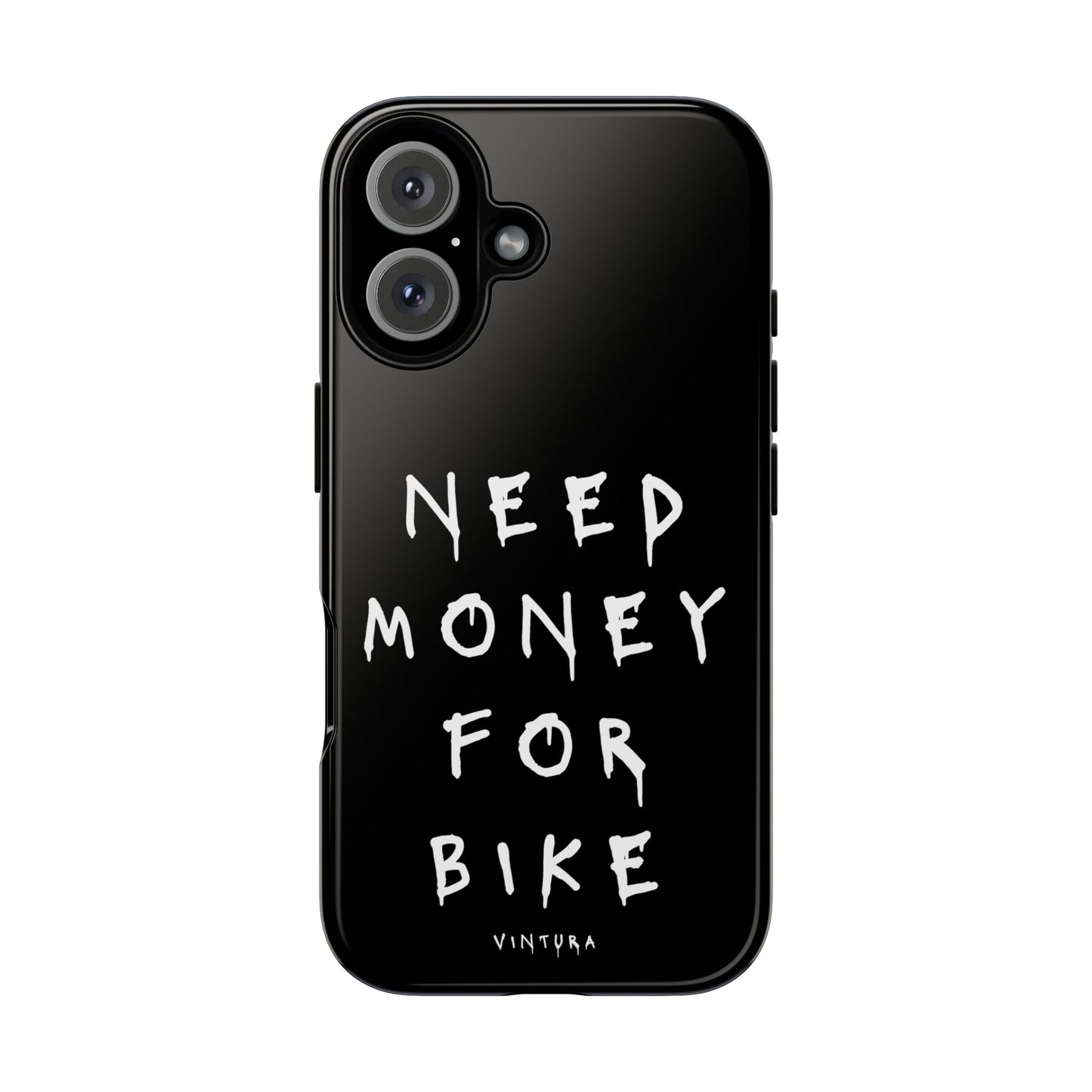 Need Money For Bike Phone Case