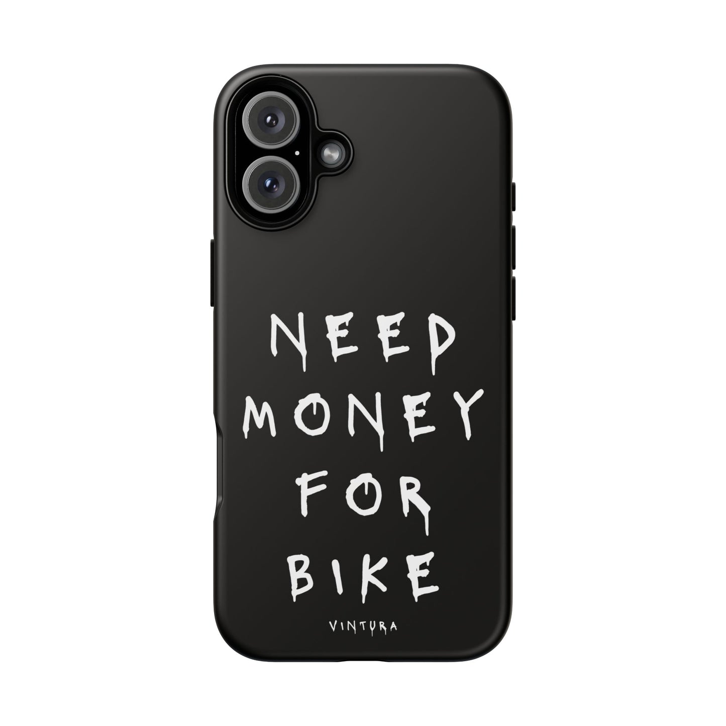 Need Money For Bike Phone Case