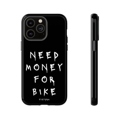 Need Money For Bike Phone Case