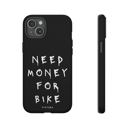 Need Money For Bike Phone Case