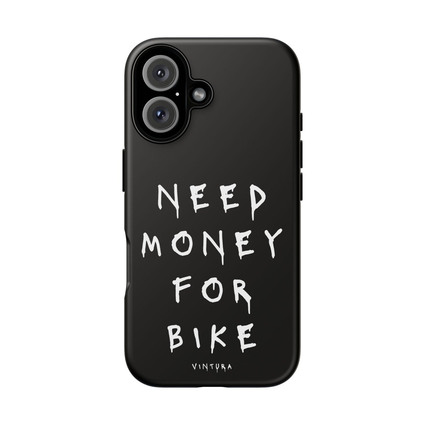 Need Money For Bike Phone Case