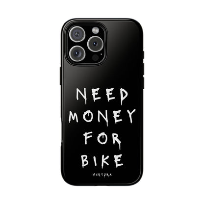 Need Money For Bike Phone Case