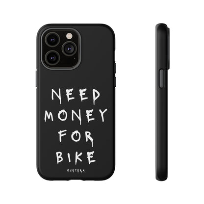 Need Money For Bike Phone Case